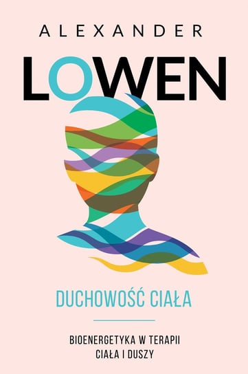 Duchowość ciała - ebook mobi Lowen Alexander