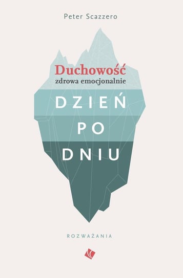 Duchowość zdrowa emocjonalnie dzień po dniu - ebook epub Peter Scazzero