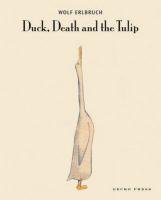 Duck, Death And The Tulip Erlbruch Wolf
