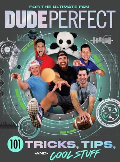 Dude Perfect 101 Tricks, Tips, and Cool Stuff Dude Perfect