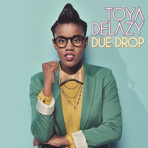 Due Drop Toya Delazy