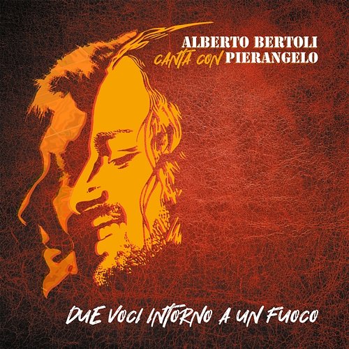 Due voci intorno a un fuoco Alberto Bertoli & Pierangelo Bertoli