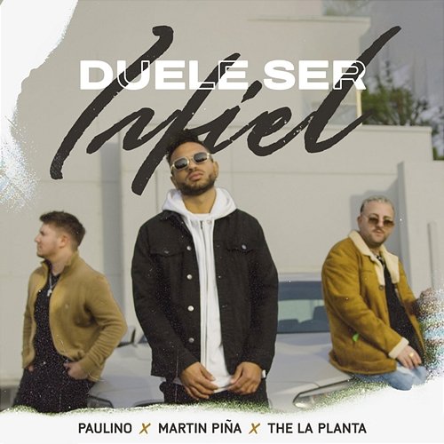 Duele Ser Infiel Paulino & Martin Piña feat. The La Planta