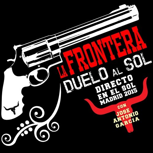 Duelo Al Sol La Frontera feat. Jose Antonio Garcia