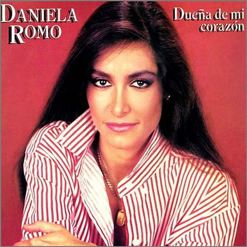 Dueña de mi corazón Daniela Romo