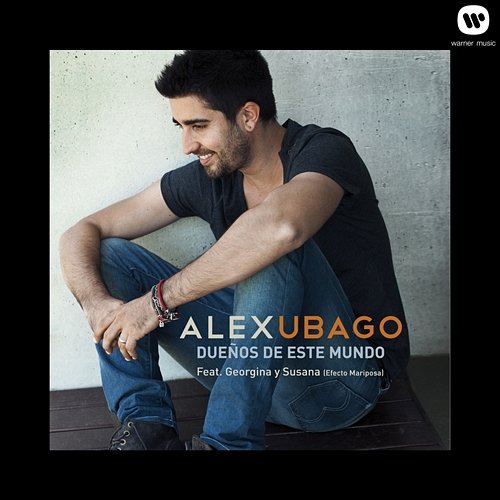 Dueños de este mundo (feat. Georgina y Susana (Efecto Mariposa)) Alex Ubago