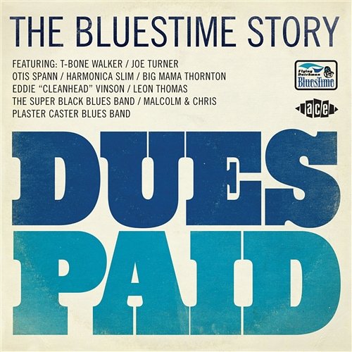 Dues Paid. The Bluestime Story Various Artists