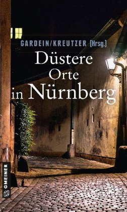 Düstere Orte in Nürnberg Gmeiner-Verlag