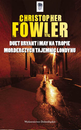 Duet Bryant i May na tropie morderczych tajemnic Londynu Fowler Christopher