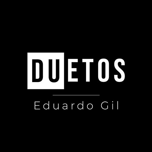 DuEtos Eduardo Gil