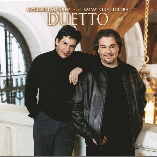 Duetto Marcelo Alvarez & Salvatore Licitra