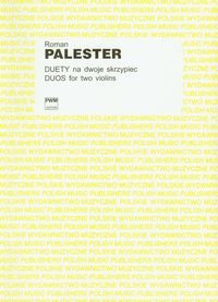 Duety na dwoje skrzypiec. Duos for two violins Palester Roman