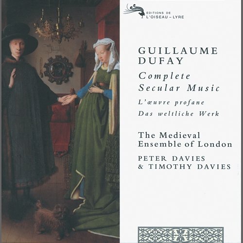Dufay: Complete Secular Music The Medieval Ensemble Of London, Peter Davies, Timothy Davies