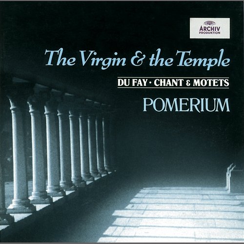 Dufay: The Virgin and the Temple Pomerium, Alexander Blachly