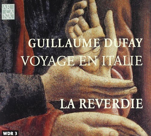 DUFAY VOYAGE EN ITALIE REVERDI La Reverdie