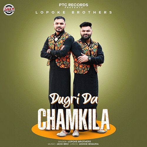Dugri Da Chamkila Lopoke Brothers feat. Jassi Bro