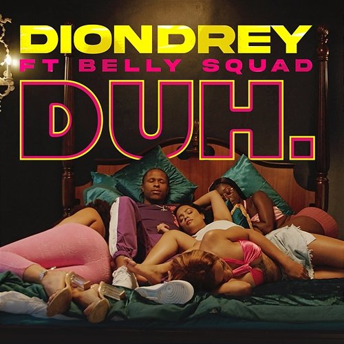 DUH. Diondrey feat. Belly Squad