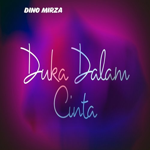 Duka Dalam Cinta Dino Mirza