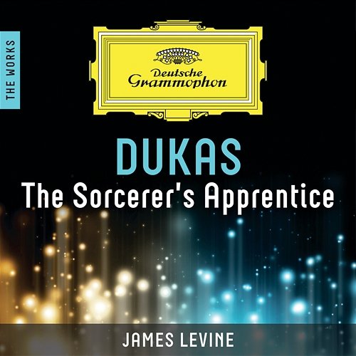Dukas: The Sorcerer's Apprentice – The Works Berliner Philharmoniker, James Levine