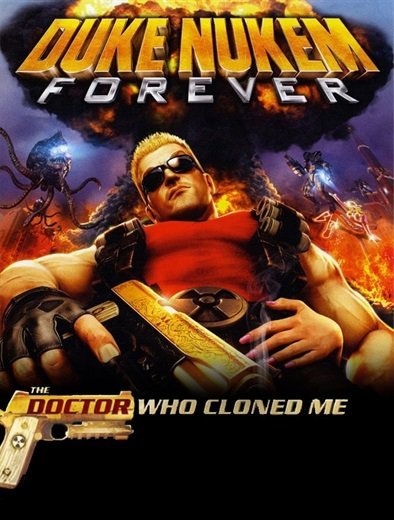 Duke Nukem Forever: The Doctor Who Cloned Me 2K Games