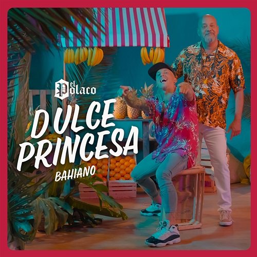 Dulce Princesa El Polaco & Bahiano