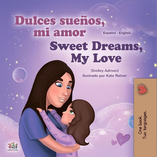 ¡Dulces sueños, mi amor! Sweet Dreams, My Love! Shelley Admont, Opracowanie zbiorowe