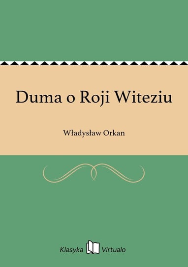 Duma o Roji Witeziu Orkan Władysław