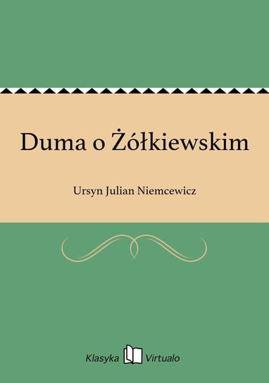 Duma o Żółkiewskim Niemcewicz Julian Ursyn