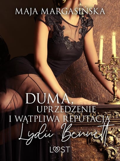 Duma, uprzedzenie i wątpliwa reputacja Lydii Bennett – opowiadanie erotyczne - ebook mobi Margasińska Maja