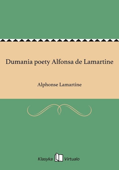 Dumania poety Alfonsa de Lamartine Lamartine Alphonse