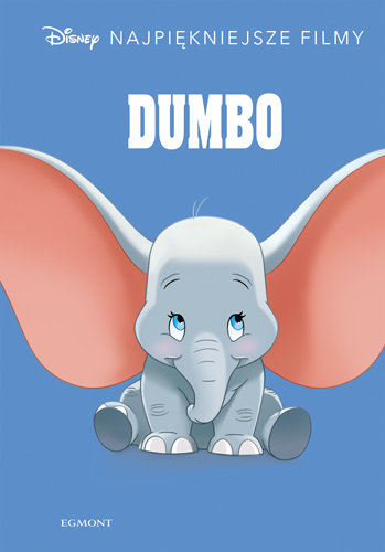 Dumbo. Disney. Najpiękniejsze filmy Opracowanie zbiorowe