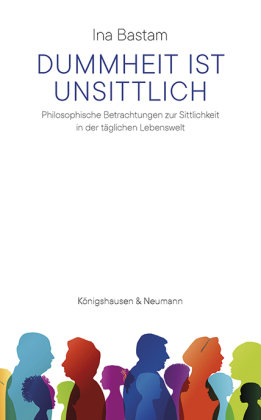 Dummheit ist unsittlich Königshausen & Neumann