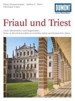 DuMont Kunst-Reiseführer Friaul und Triest Zimmermanns Klaus, Theil Andrea C., Ulmer Christoph