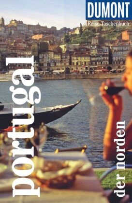 DuMont Reise-Taschenbuch Reiseführer Portugal - der Norden DuMont Reiseverlag
