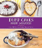Dump Cakes from Scratch Lee Jennifer