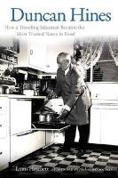 Duncan Hines: How a Traveling Salesman Became the Most Trusted Name in Food Hatchett Louis