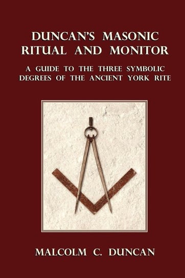 Duncan's Masonic Ritual and Monitor Duncan Malcolm C.