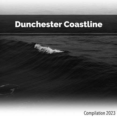 Dunchester Coastline Compilation 2023 John Toso, Mauro Rawn, Benny Montaquila Dj