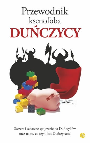 Duńczycy. Poradnik ksenofoba Dyrbye Helen, Harris Steven, Golzen Thomas