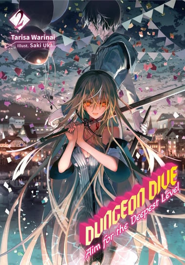 Dungeon Dive: Aim for the Deepest Level. Volume 2 Tarisa Warinai