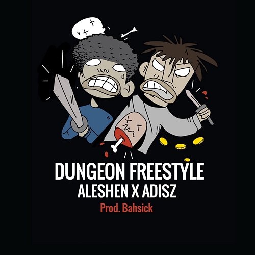 Dungeon Freestyle (prod. BAHsick) Aleshen & Yung Adisz