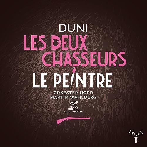 Duni: Le peintre amoureux de son modèle / Les deux chasseurs et la laitière Orkester Nord, Wahlberg Martin