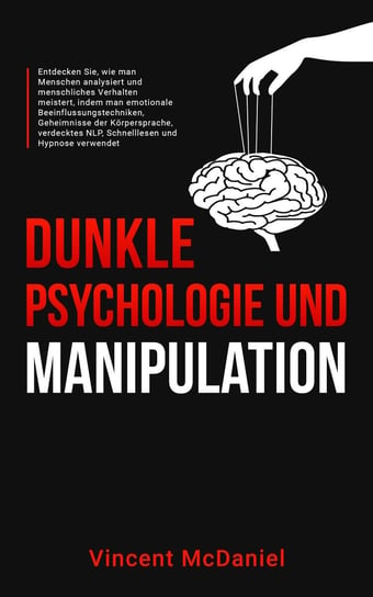 Dunkle Psychologie und Manipulation McDaniel Vincent
