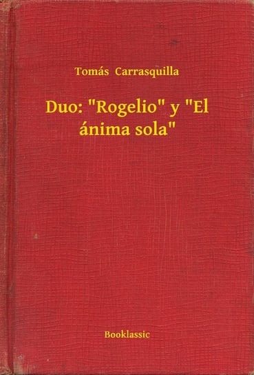 Duo: "Rogelio" y "El ánima sola" Tomás Carrasquilla