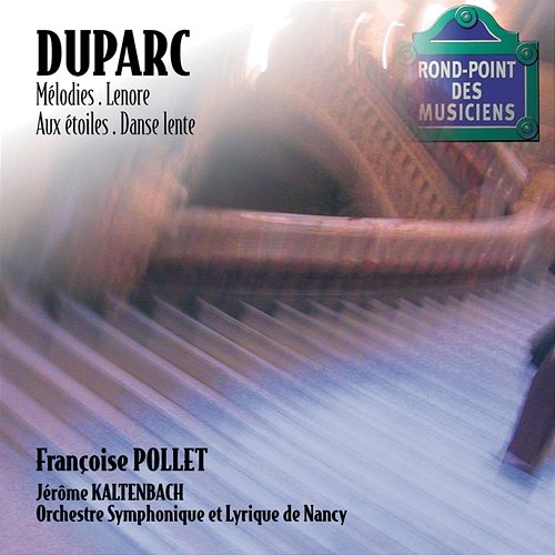 Duparc: L'invitation au voyage Jerome Kaltenbach, Orchestre Symphonique & Lyrique De Nancy, Françoise Pollet