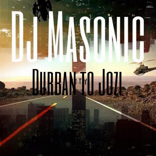 Durban To Jozi DJ Masonic