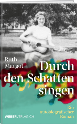 Durch den Schatten singen Weber Verlag Thun