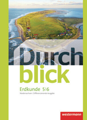 Durchblick Erdkunde 5 / 6. Schülerband. Differenzierende Ausgabe. Oberschule. Niedersachsen Westermann Schulbuch, Westermann Schulbuchverlag