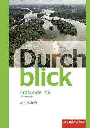 Durchblick Erdkunde 7 / 8. Arbeitsheft. Differenzierende Ausgabe. Oberschulen. Niedersachsen Westermann Schulbuch, Westermann Schulbuchverlag