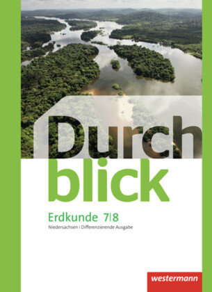 Durchblick Erdkunde 7 / 8. Schülerband. Differenzierende Ausgabe. Oberschulen in Niedersachsen Westermann Schulbuch, Westermann Schulbuchverlag